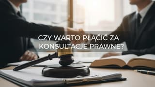 Czy warto płacić za konsultacje prawne, gdy błąd kosztuje więcej