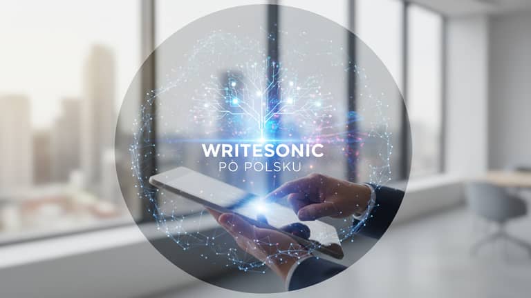 Writesonic po polsku czy człowiek? Prawdziwy test dla twórców
